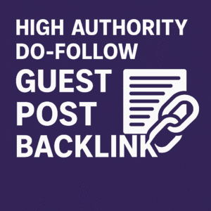 High Authority Do-Follow Guest Post Backlink